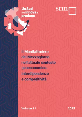 A South That Innovates and Produces | Volume 11 | The Manufacturing Sector of Southern Italy in the Current Geoeconomic Context. Interdependencies and Competitiveness